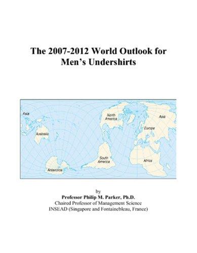 The 2007-2012 World Outlook for Mens Undershirts