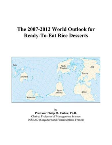 The 2007-2012 World Outlook for Ready-To-Eat Rice Desserts
