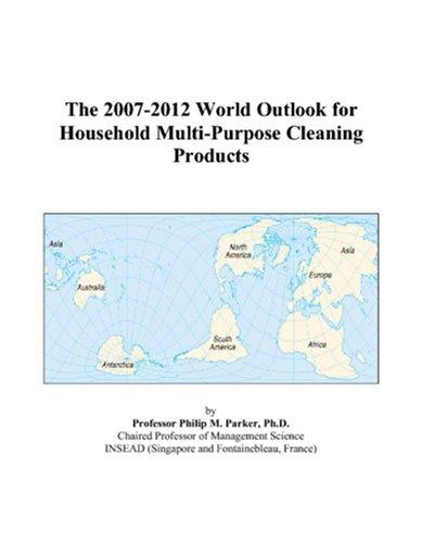 The 2007-2012 World Outlook for Household Multi-Purpose Cleaning Products