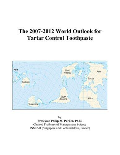 The 2007-2012 World Outlook for Tartar Control Toothpaste