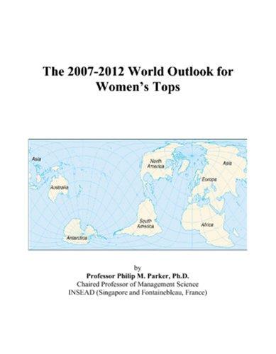 The 2007-2012 World Outlook for Womens Tops