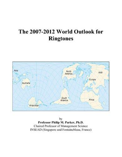 The 2007-2012 World Outlook for Ringtones