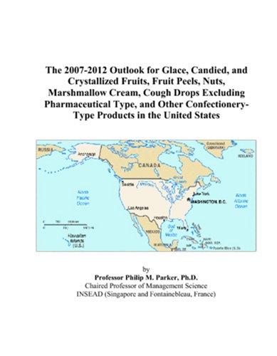 The 2007-2012 Outlook for Glace, Candied, and Crystallized Fruits, Fruit Peels, Nuts, Marshmallow Cream, Cough Drops Excluding Pharmaceutical Type, and ... Products in the United States