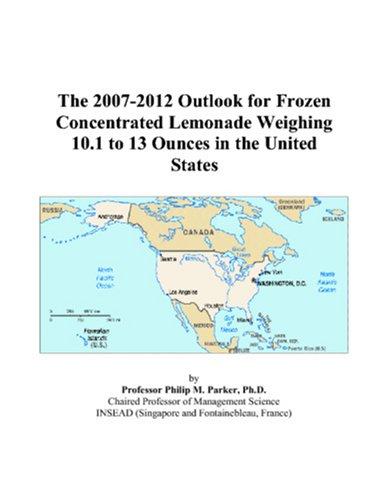 The 2007-2012 Outlook for Frozen Concentrated Lemonade Weighing 10.1 to 13 Ounces in the United States