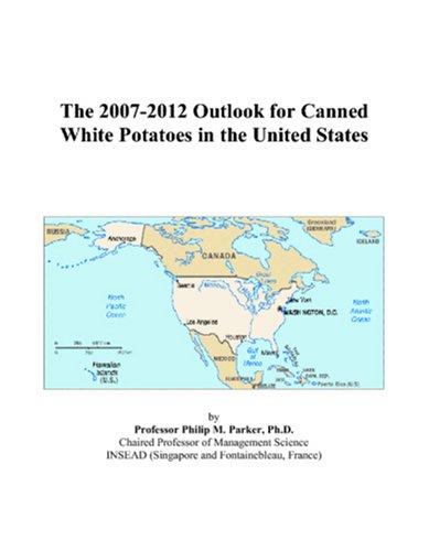 The 2007-2012 Outlook for Canned White Potatoes in the United States