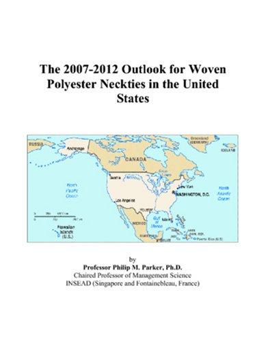 The 2007-2012 Outlook for Woven Polyester Neckties in the United States