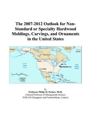 The 2007-2012 Outlook for Non-Standard or Specialty Hardwood Moldings, Carvings, and Ornaments in the United States