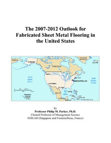 The 2007-2012 Outlook for Fabricated Sheet Metal Flooring in the United States