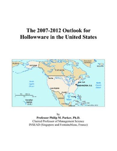 The 2007-2012 Outlook for Hollowware in the United States