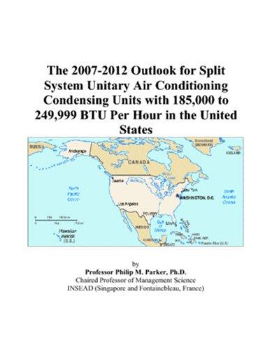 The 2007-2012 Outlook for Split System Unitary Air Conditioning Condensing Units with 185,000 to 249,999 BTU Per Hour in the United States