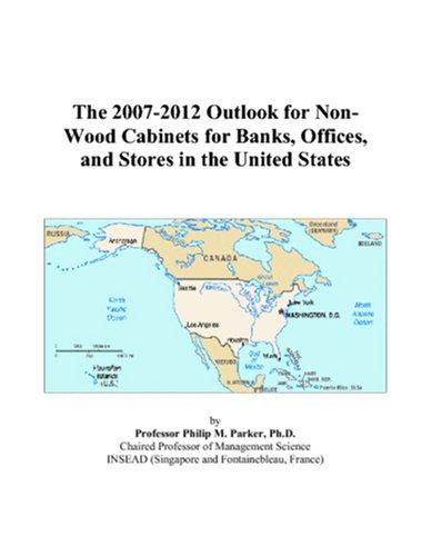 The 2007-2012 Outlook for Non-Wood Cabinets for Banks, Offices, and Stores in the United States
