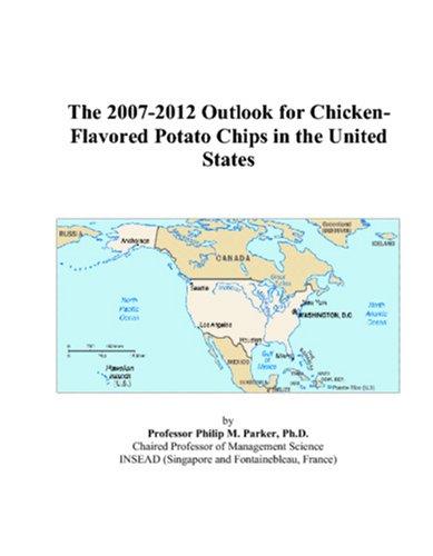 The 2007-2012 Outlook for Chicken-Flavored Potato Chips in the United States