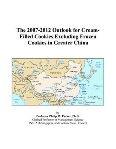 The 2007-2012 Outlook for Cream-Filled Cookies Excluding Frozen Cookies in Greater China