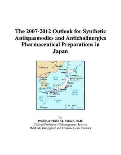 The 2007-2012 Outlook for Synthetic Antispasmodics and Anticholinergics Pharmaceutical Preparations in Japan