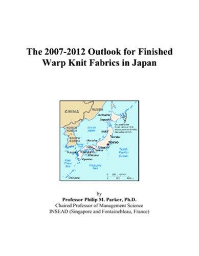 The 2007-2012 Outlook for Finished Warp Knit Fabrics in Japan