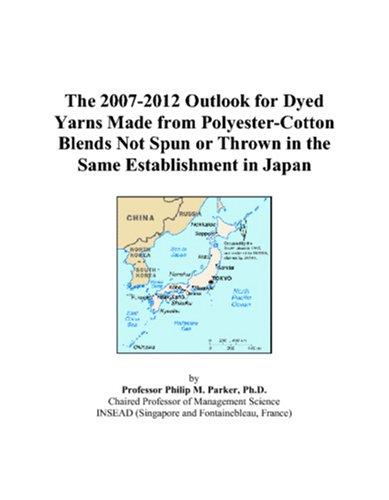 The 2007-2012 Outlook for Dyed Yarns Made from Polyester-Cotton Blends Not Spun or Thrown in the Same Establishment in Japan