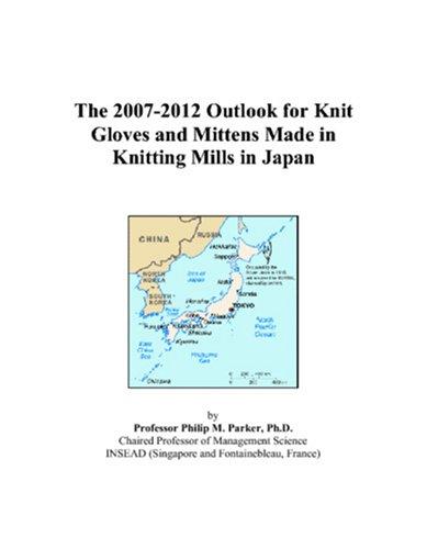 The 2007-2012 Outlook for Knit Gloves and Mittens Made in Knitting Mills in Japan