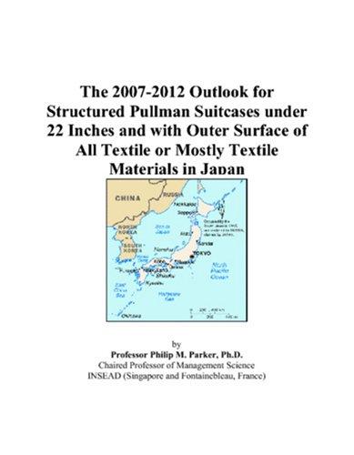 The 2007-2012 Outlook for Structured Pullman Suitcases under 22 Inches and with Outer Surface of All Textile or Mostly Textile Materials in Japan