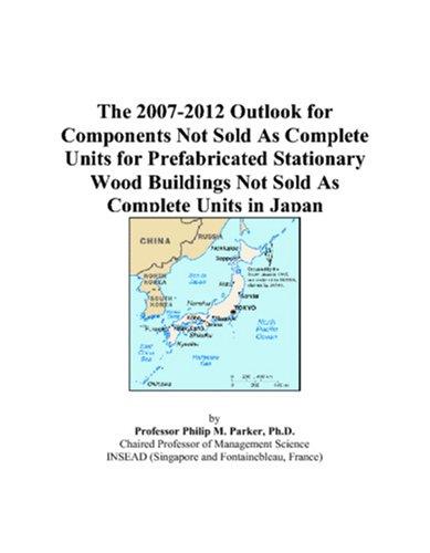 The 2007-2012 Outlook for Components Not Sold As Complete Units for Prefabricated Stationary Wood Buildings Not Sold As Complete Units in Japan
