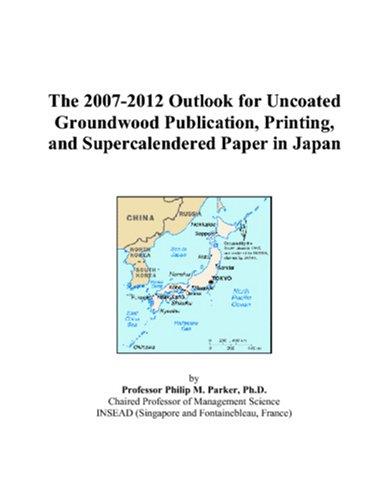 The 2007-2012 Outlook for Uncoated Groundwood Publication, Printing, and Supercalendered Paper in Japan