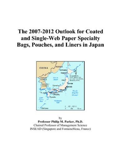 The 2007-2012 Outlook for Coated and Single-Web Paper Specialty Bags, Pouches, and Liners in Japan