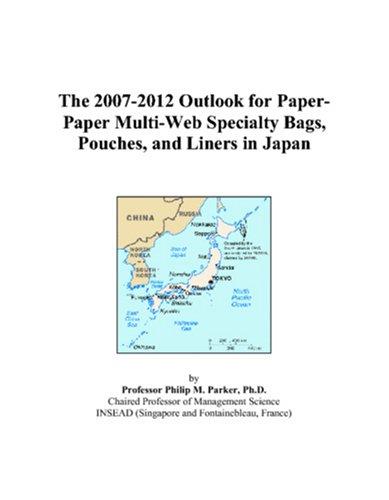 The 2007-2012 Outlook for Paper-Paper Multi-Web Specialty Bags, Pouches, and Liners in Japan