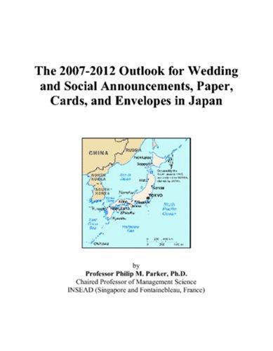 The 2007-2012 Outlook for Wedding and Social Announcements, Paper, Cards, and Envelopes in Japan