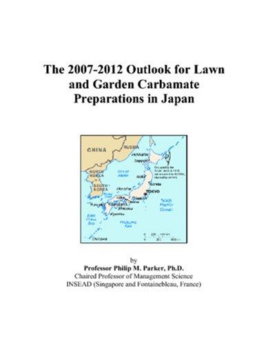 The 2007-2012 Outlook for Lawn and Garden Carbamate Preparations in Japan
