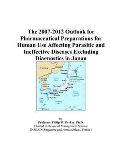 The 2007-2012 Outlook for Pharmaceutical Preparations for Human Use Affecting Parasitic and Ineffective Diseases Excluding Diagnostics in Japan