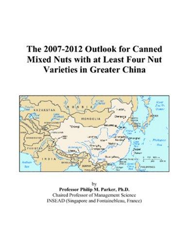 The 2007-2012 Outlook for Canned Mixed Nuts with at Least Four Nut Varieties in Greater China