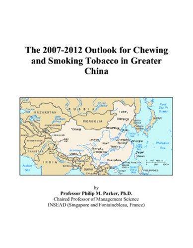 The 2007-2012 Outlook for Chewing and Smoking Tobacco in Greater China