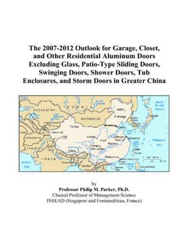 The 2007-2012 Outlook for Garage, Closet, and Other Residential Aluminum Doors Excluding Glass, Patio-Type Sliding Doors, Swinging Doors, Shower Doors, Tub Enclosures, and Storm Doors in Greater China