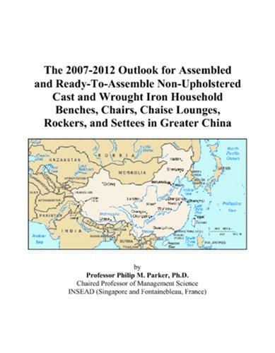The 2007-2012 Outlook for Assembled and Ready-To-Assemble Non-Upholstered Cast and Wrought Iron Household Benches, Chairs, Chaise Lounges, Rockers, and Settees in Greater China