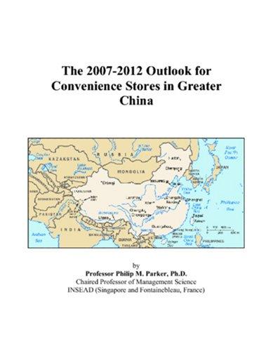 The 2007-2012 Outlook for Convenience Stores in Greater China