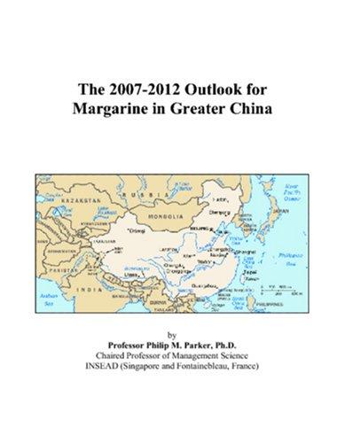 The 2007-2012 Outlook for Margarine in Greater China