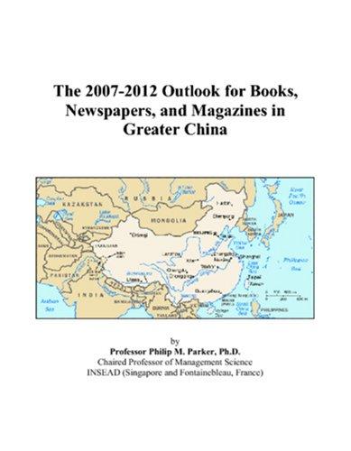 The 2007-2012 Outlook for Books, Newspapers, and Magazines in Greater China