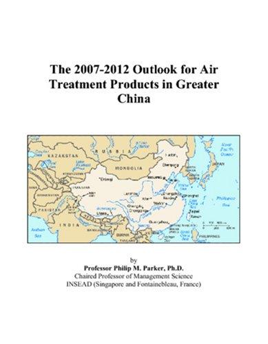 The 2007-2012 Outlook for Air Treatment Products in Greater China