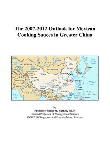 The 2007-2012 Outlook for Mexican Cooking Sauces in Greater China
