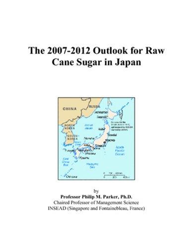 The 2007-2012 Outlook for Raw Cane Sugar in Japan