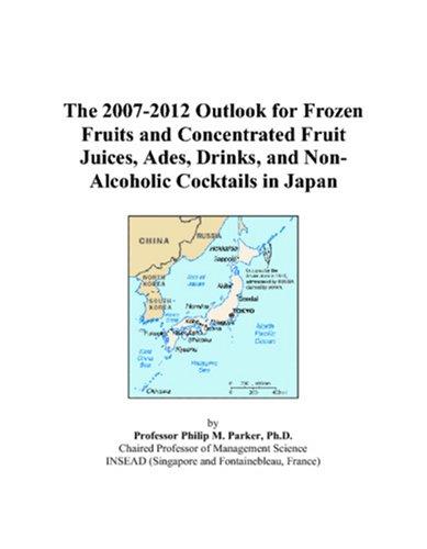 The 2007-2012 Outlook for Frozen Fruits and Concentrated Fruit Juices, Ades, Drinks, and Non-Alcoholic Cocktails in Japan
