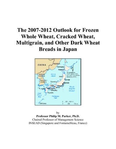 The 2007-2012 Outlook for Frozen Whole Wheat, Cracked Wheat, Multigrain, and Other Dark Wheat Breads in Japan