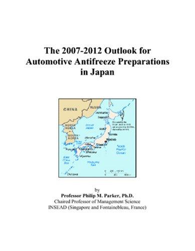 The 2007-2012 Outlook for Automotive Antifreeze Preparations in Japan