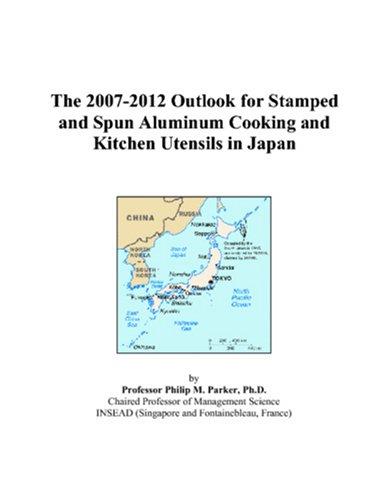 The 2007-2012 Outlook for Stamped and Spun Aluminum Cooking and Kitchen Utensils in Japan