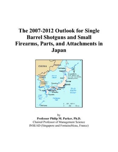 The 2007-2012 Outlook for Single Barrel Shotguns and Small Firearms, Parts, and Attachments in Japan