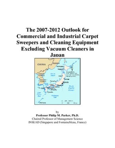 The 2007-2012 Outlook for Commercial and Industrial Carpet Sweepers and Cleaning Equipment Excluding Vacuum Cleaners in Japan