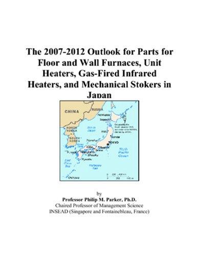 The 2007-2012 Outlook for Parts for Floor and Wall Furnaces, Unit Heaters, Gas-Fired Infrared Heaters, and Mechanical Stokers in Japan