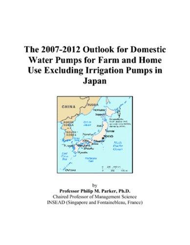 The 2007-2012 Outlook for Domestic Water Pumps for Farm and Home Use Excluding Irrigation Pumps in Japan