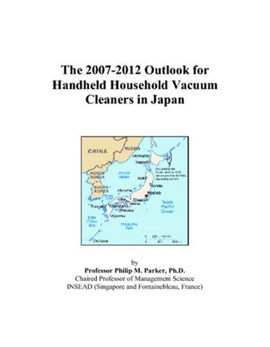 The 2007-2012 Outlook for Handheld Household Vacuum Cleaners in Japan