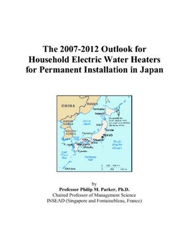 The 2007-2012 Outlook for Household Electric Water Heaters for Permanent Installation in Japan
