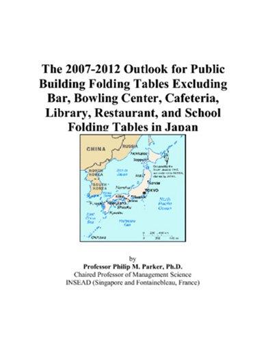 The 2007-2012 Outlook for Public Building Folding Tables Excluding Bar, Bowling Center, Cafeteria, Library, Restaurant, and School Folding Tables in Japan
